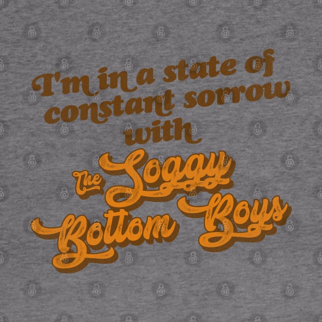 I'm In Constant Sorrow With The Soggy Bottom Boys by darklordpug